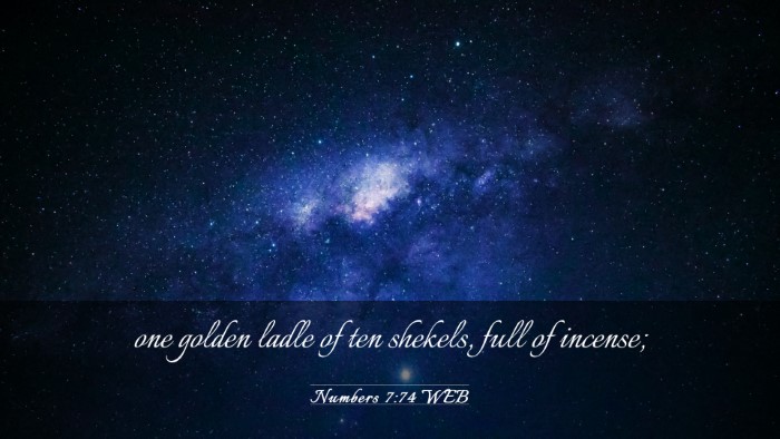 Picture 03 - Numbers 7:74 WEB Desktop Wallpaper - one golden ladle of ten shekels, full of - Desktop Bible Verse Wallpaper