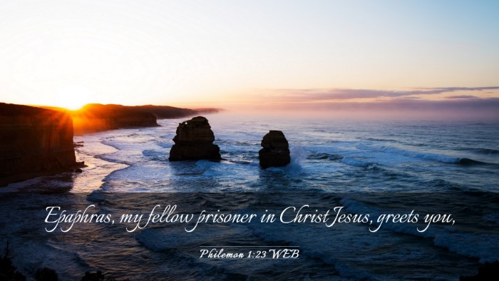 Picture 03 - Philemon 1:23 WEB Desktop Wallpaper - Epaphras, my fellow prisoner in Christ Jesus, - Desktop Bible Verse Wallpaper