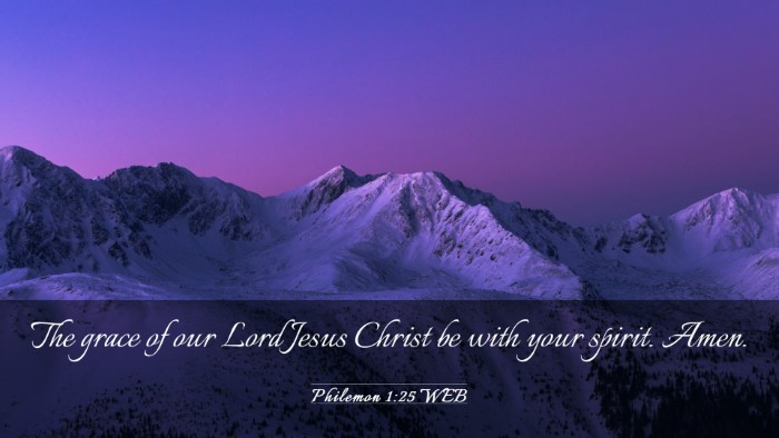Picture 03 - Philemon 1:25 WEB Desktop Wallpaper - The grace of our Lord Jesus Christ be with your - Desktop Bible Verse Wallpaper