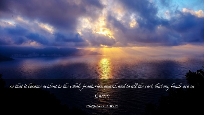 Picture 03 - Philippians 1:13 WEB Desktop Wallpaper - so that it became evident to the whole praetorian - Desktop Bible Verse Wallpaper