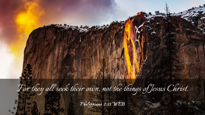 Picture 03 - Philippians 2:21 WEB Desktop Wallpaper - For they all seek their own, not the things of - Desktop Bible Verse Wallpaper