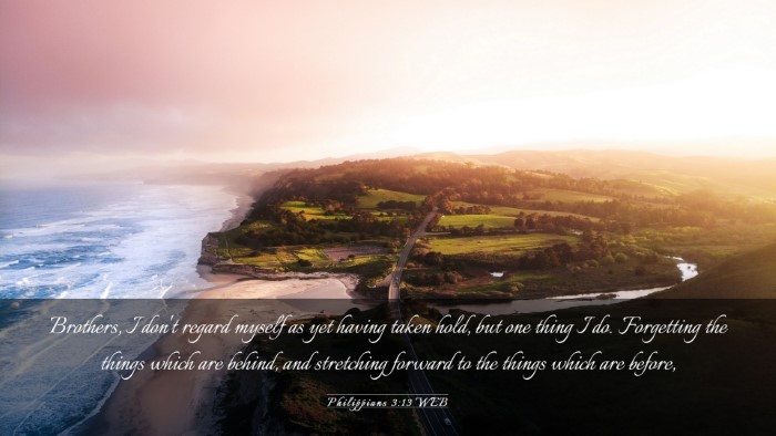 Picture 03 - Philippians 3:13 WEB Desktop Wallpaper - Brothers, I don't regard myself as yet having - Desktop Bible Verse Wallpaper