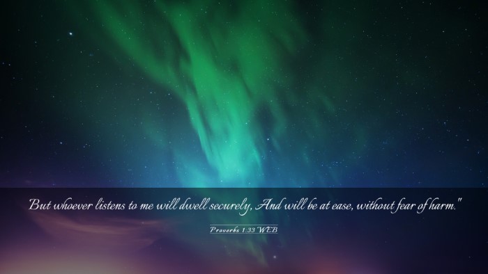 Picture 03 - Proverbs 1:33 WEB Desktop Wallpaper - But whoever listens to me will dwell securely, - Desktop Bible Verse Wallpaper