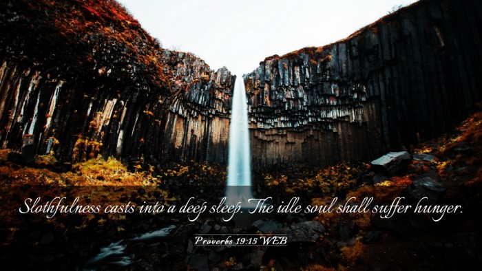 Picture 03 - Proverbs 19:15 WEB Desktop Wallpaper - Slothfulness casts into a deep sleep. The idle - Desktop Bible Verse Wallpaper