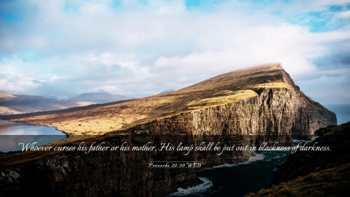 Picture 03 - Proverbs 20:20 WEB Desktop Wallpaper - Whoever curses his father or his mother, His lamp - Desktop Bible Verse Wallpaper