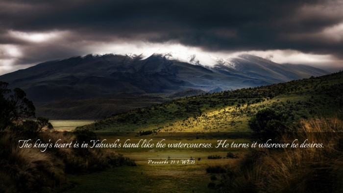 Picture 03 - Proverbs 21:1 WEB Desktop Wallpaper - The king's heart is in Yahweh's hand like the - Desktop Bible Verse Wallpaper