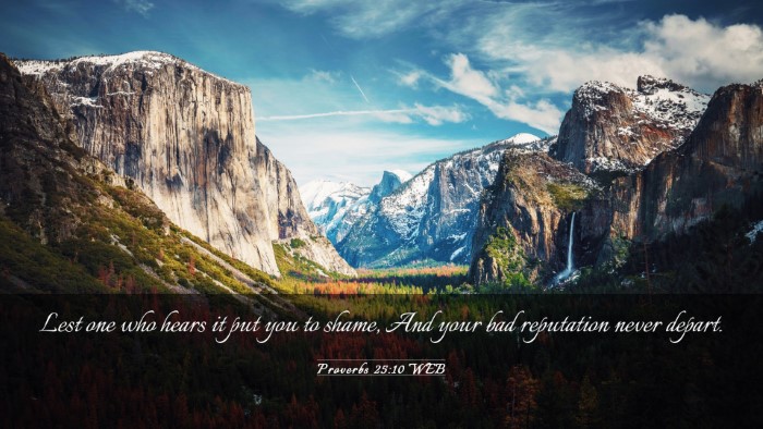 Picture 03 - Proverbs 25:10 WEB Desktop Wallpaper - Lest one who hears it put you to shame, And your - Desktop Bible Verse Wallpaper