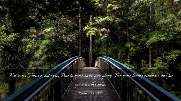 Picture 03 - Psalms 115:1 WEB Desktop Wallpaper - Not to us, Yahweh, not to us, But to your name - Desktop Bible Verse Wallpaper