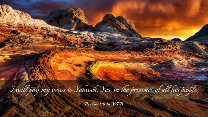 Picture 03 - Psalms 116:18 WEB Desktop Wallpaper - I will pay my vows to Yahweh, Yes, in the - Desktop Bible Verse Wallpaper