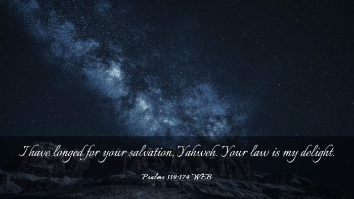 Picture 03 - Psalms 119:174 WEB Desktop Wallpaper - I have longed for your salvation, Yahweh. Your - Desktop Bible Verse Wallpaper