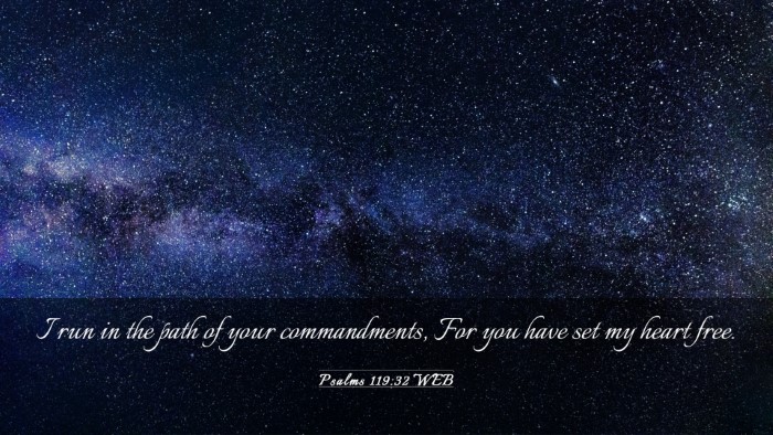 Picture 03 - Psalms 119:32 WEB Desktop Wallpaper - I run in the path of your commandments, For you - Desktop Bible Verse Wallpaper