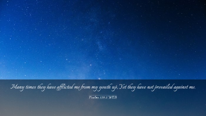 Picture 03 - Psalms 129:2 WEB Desktop Wallpaper - Many times they have afflicted me from my youth - Desktop Bible Verse Wallpaper