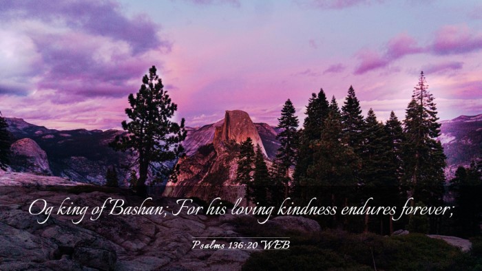 Picture 03 - Psalms 136:20 WEB Desktop Wallpaper - Og king of Bashan; For his loving kindness - Desktop Bible Verse Wallpaper