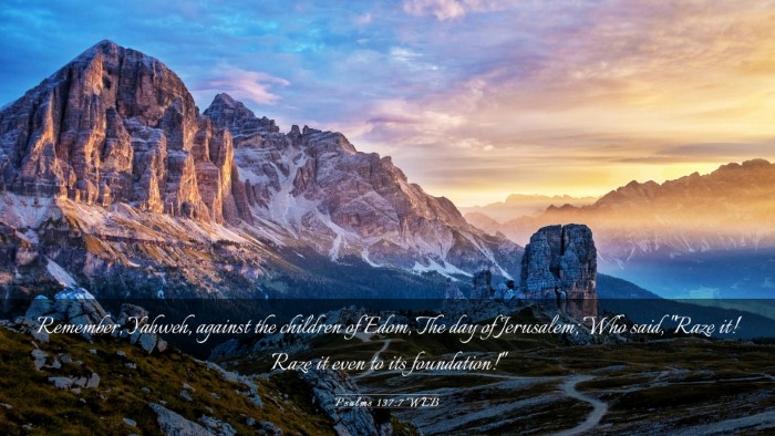 Picture 03 - Psalms 137:7 WEB Desktop Wallpaper - Remember, Yahweh, against the children of Edom, - Desktop Bible Verse Wallpaper