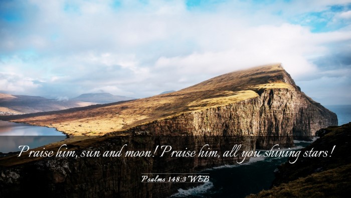 Picture 03 - Psalms 148:3 WEB Desktop Wallpaper - Praise him, sun and moon! Praise him, all you - Desktop Bible Verse Wallpaper