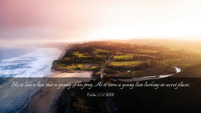 Picture 03 - Psalms 17:12 WEB Desktop Wallpaper - He is like a lion that is greedy of his prey, As - Desktop Bible Verse Wallpaper
