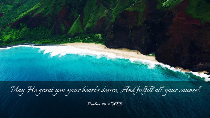 Picture 03 - Psalms 20:4 WEB Desktop Wallpaper - May He grant you your heart's desire, And fulfill - Desktop Bible Verse Wallpaper