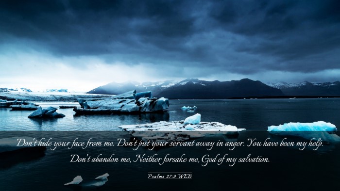 Picture 03 - Psalms 27:9 WEB Desktop Wallpaper - Don't hide your face from me. Don't put your - Desktop Bible Verse Wallpaper
