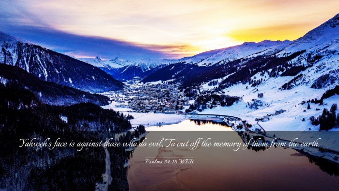 Picture 03 - Psalms 34:16 WEB Desktop Wallpaper - Yahweh's face is against those who do evil, To - Desktop Bible Verse Wallpaper