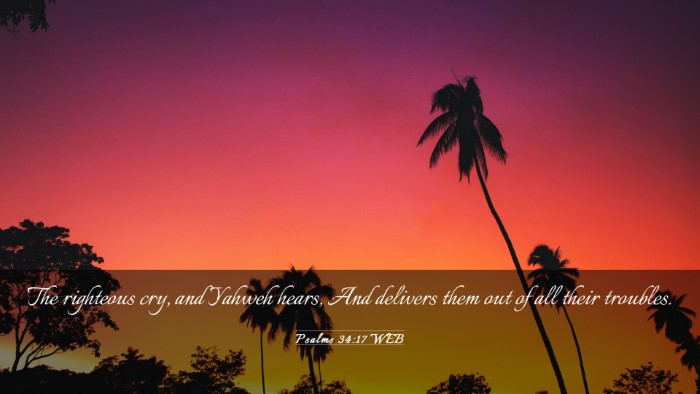 Picture 03 - Psalms 34:17 WEB Desktop Wallpaper - The righteous cry, and Yahweh hears, And delivers - Desktop Bible Verse Wallpaper