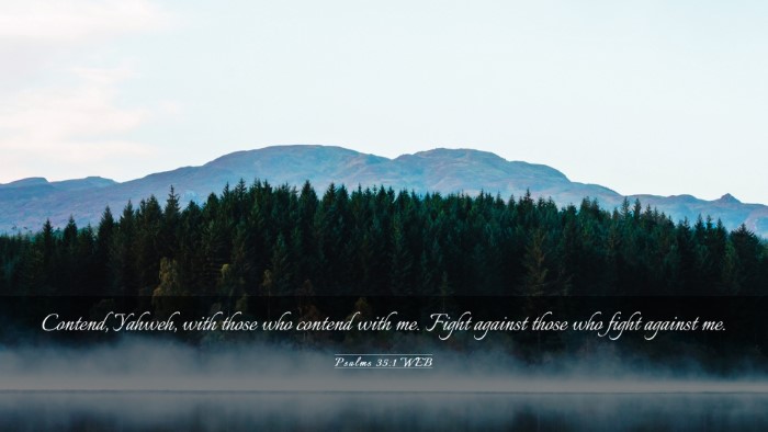 Picture 03 - Psalms 35:1 WEB Desktop Wallpaper - Contend, Yahweh, with those who contend with me. - Desktop Bible Verse Wallpaper