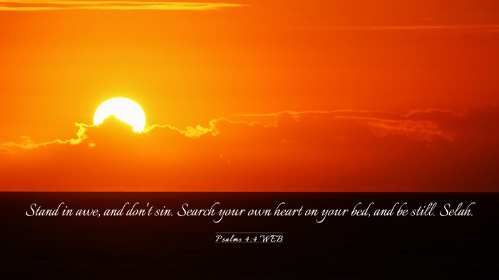 Picture 03 - Psalms 4:4 WEB Desktop Wallpaper - Stand in awe, and don't sin. Search your own - Desktop Bible Verse Wallpaper