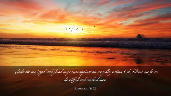 Picture 03 - Psalms 43:1 WEB Desktop Wallpaper - Vindicate me, God, and plead my cause against an - Desktop Bible Verse Wallpaper