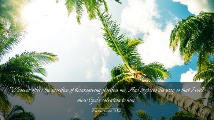 Picture 03 - Psalms 50:23 WEB Desktop Wallpaper - Whoever offers the sacrifice of thanksgiving - Desktop Bible Verse Wallpaper