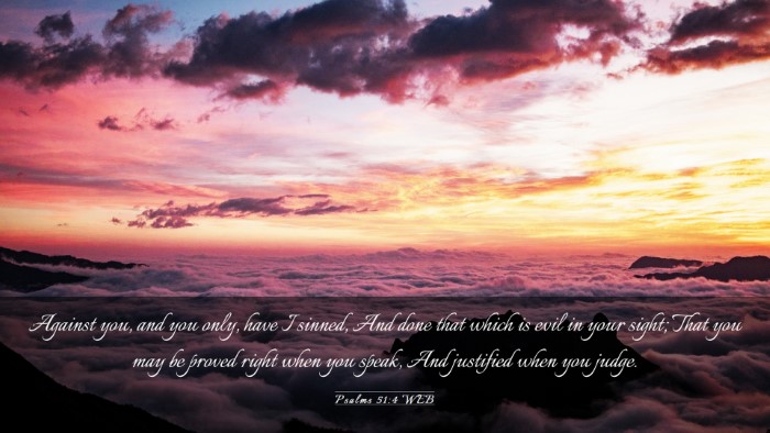 Picture 03 - Psalms 51:4 WEB Desktop Wallpaper - Against you, and you only, have I sinned, And - Desktop Bible Verse Wallpaper