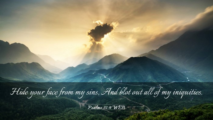 Picture 03 - Psalms 51:9 WEB Desktop Wallpaper - Hide your face from my sins, And blot out all of - Desktop Bible Verse Wallpaper