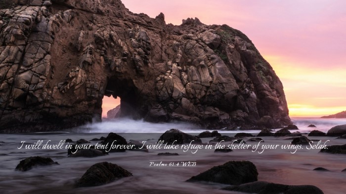 Picture 03 - Psalms 61:4 WEB Desktop Wallpaper - I will dwell in your tent forever. I will take - Desktop Bible Verse Wallpaper
