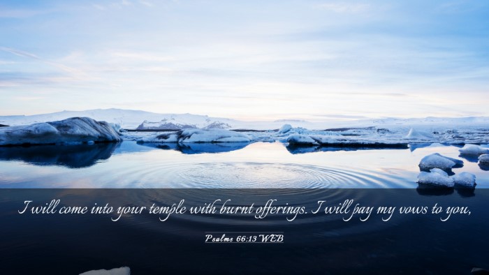 Picture 03 - Psalms 66:13 WEB Desktop Wallpaper - I will come into your temple with burnt - Desktop Bible Verse Wallpaper