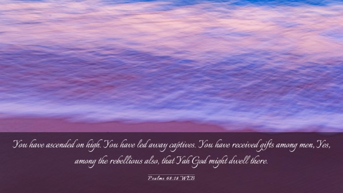 Picture 03 - Psalms 68:18 WEB Desktop Wallpaper - You have ascended on high. You have led away - Desktop Bible Verse Wallpaper