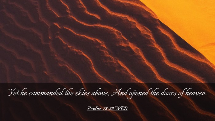 Picture 03 - Psalms 78:23 WEB Desktop Wallpaper - Yet he commanded the skies above, And opened the - Desktop Bible Verse Wallpaper