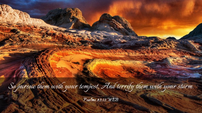 Picture 03 - Psalms 83:15 WEB Desktop Wallpaper - So pursue them with your tempest, And terrify - Desktop Bible Verse Wallpaper