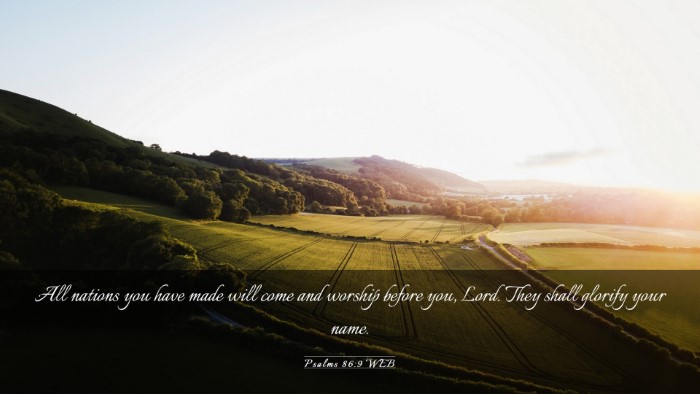 Picture 03 - Psalms 86:9 WEB Desktop Wallpaper - All nations you have made will come and worship - Desktop Bible Verse Wallpaper