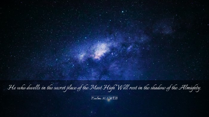 Picture 03 - Psalms 91:1 WEB Desktop Wallpaper - He who dwells in the secret place of the Most - Desktop Bible Verse Wallpaper