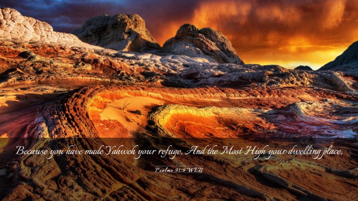 Picture 03 - Psalms 91:9 WEB Desktop Wallpaper - Because you have made Yahweh your refuge, And the - Desktop Bible Verse Wallpaper