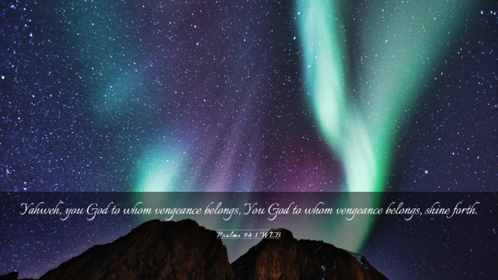 Picture 03 - Psalms 94:1 WEB Desktop Wallpaper - Yahweh, you God to whom vengeance belongs, You - Desktop Bible Verse Wallpaper