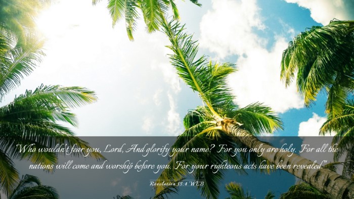 Picture 03 - Revelation 15:4 WEB Desktop Wallpaper - Who wouldn't fear you, Lord, And glorify your - Desktop Bible Verse Wallpaper
