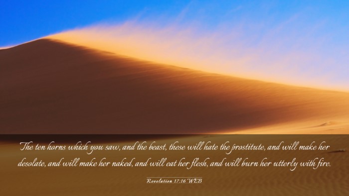 Picture 03 - Revelation 17:16 WEB Desktop Wallpaper - The ten horns which you saw, and the beast, these - Desktop Bible Verse Wallpaper
