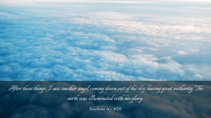 Picture 03 - Revelation 18:1 WEB Desktop Wallpaper - After these things, I saw another angel coming - Desktop Bible Verse Wallpaper