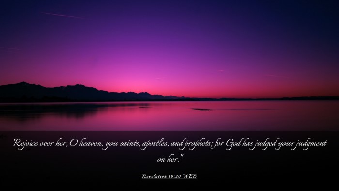 Picture 03 - Revelation 18:20 WEB Desktop Wallpaper - Rejoice over her, O heaven, you saints, apostles, - Desktop Bible Verse Wallpaper