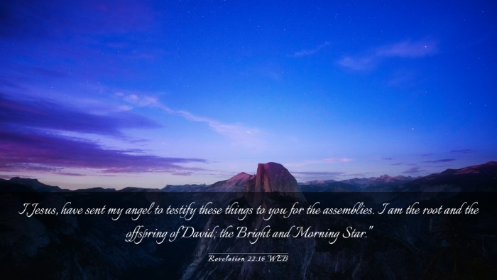 Picture 03 - Revelation 22:16 WEB Desktop Wallpaper - I, Jesus, have sent my angel to testify these - Desktop Bible Verse Wallpaper