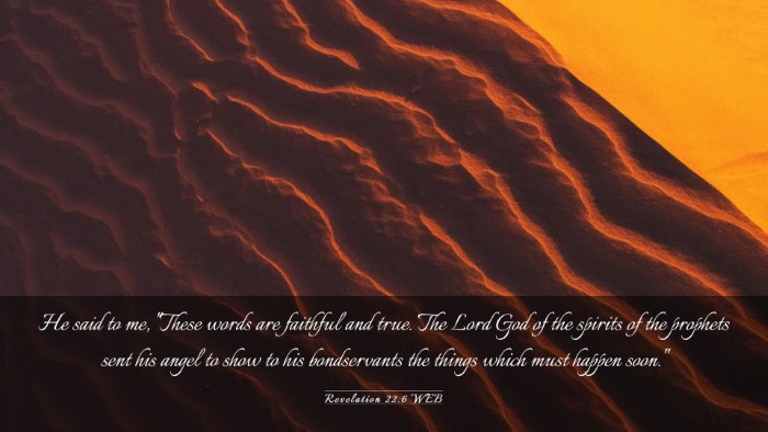 Picture 03 - Revelation 22:6 WEB Desktop Wallpaper - He said to me, 