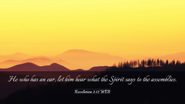 Picture 03 - Revelation 3:13 WEB Desktop Wallpaper - He who has an ear, let him hear what the Spirit - Desktop Bible Verse Wallpaper