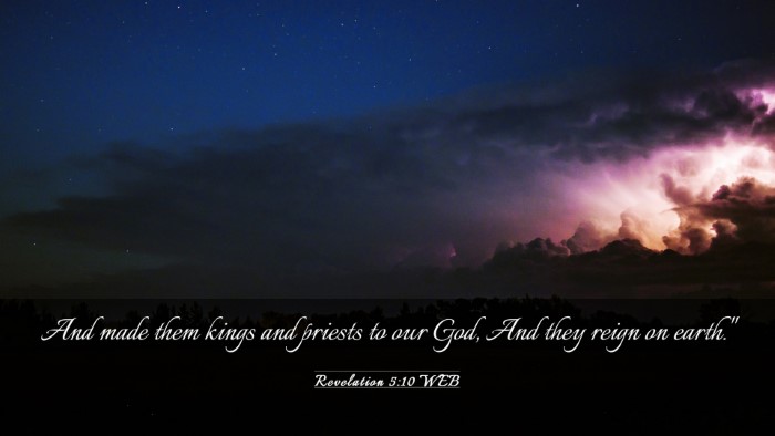 Picture 03 - Revelation 5:10 WEB Desktop Wallpaper - And made them kings and priests to our God, And - Desktop Bible Verse Wallpaper