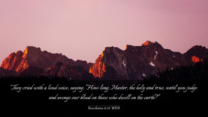 Picture 03 - Revelation 6:10 WEB Desktop Wallpaper - They cried with a loud voice, saying, 