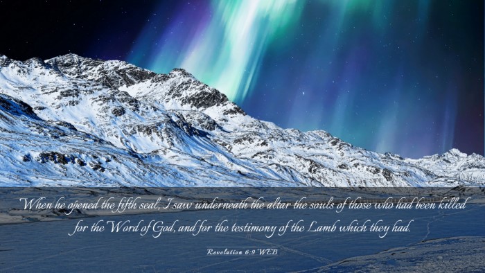 Picture 03 - Revelation 6:9 WEB Desktop Wallpaper - When he opened the fifth seal, I saw underneath - Desktop Bible Verse Wallpaper