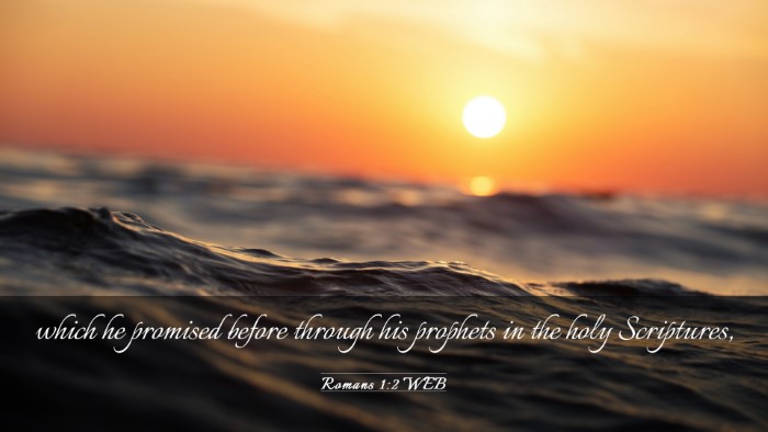 Picture 03 - Romans 1:2 WEB Desktop Wallpaper - which he promised before through his prophets in - Desktop Bible Verse Wallpaper